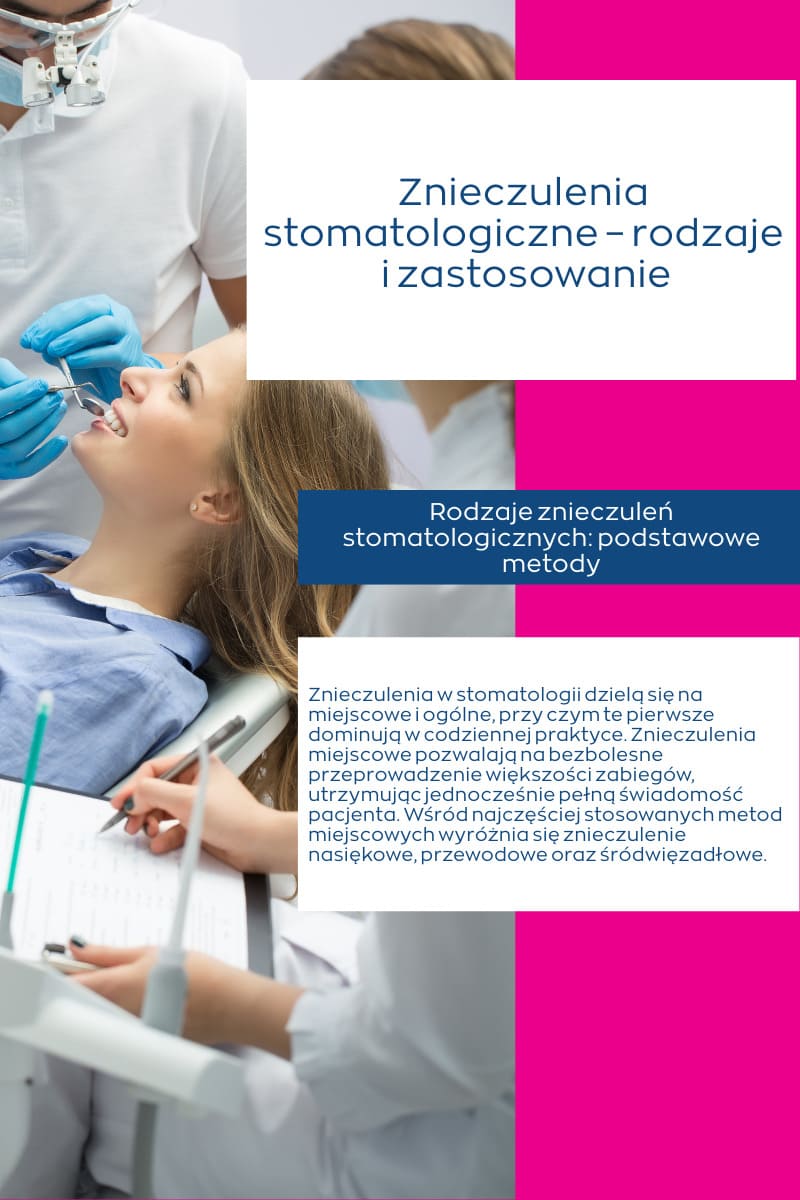 Znieczulenia stomatologiczne – rodzaje  i zastosowanie